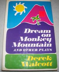 Dream on Monkey Mountain and Other Plays by Derek Walcott - 1970