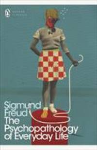 Modern Classics Psychopathology of Everyday Life (Penguin Modern Classics)