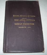 Proceedings of a National Convention of Railroad Commissioners Held at the Office of the Interstate Commerce Commission, Washington, D.C., March 1891 de N/A - 1891