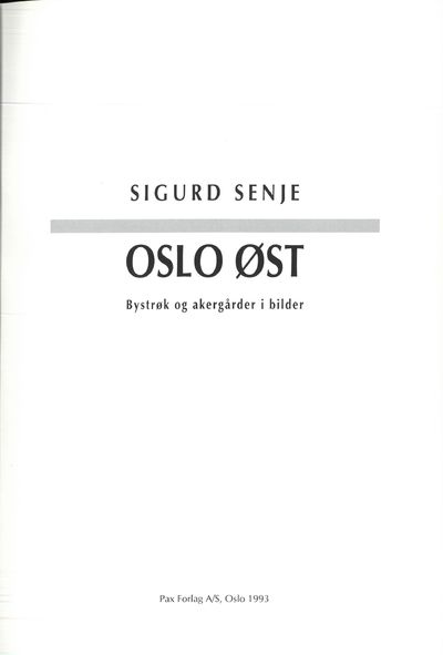 Oslo øst. Bystrøk og akergårder i bilder.