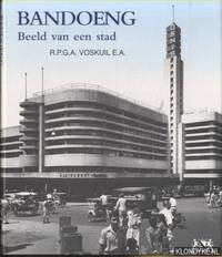 Bandoeng. Beeld van een stad by Voskuil, R.P.G.A - 1996