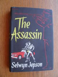The Assassin by Selwyn Jepson - First edition first printing - 1956 - from Scene of the Crime Books, IOBA (SKU: biblio12579)