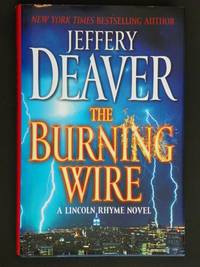 The Burning Wire - A Lincoln Rhyme Novel - SIGNED 1st