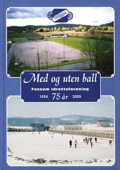 Fossum Idrettsforening 75 år i 2009. Stiftet…