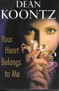 Your Heart Belongs To Me by Koontz, Dean R - 2008