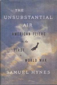 The Unsubstantial Air: American Fliers in the First World War