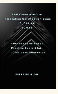 SAP Cloud Platform Integration Certification Exam (C_CPI_13): SAP Cloud Platform Integration...