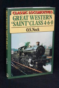 Great Western &quot;Saint&quot; Class 4-6-0 (Classic Locomotives) by O.S. Nock - 1983