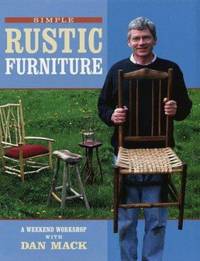 Simple Rustic Furniture : A Weekend Workshop with Dan Mack