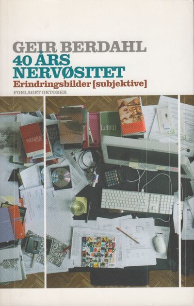 40 års nervøsitet. Erindringsbilder (subjektive).