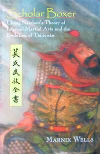 image of Scholar Boxer: Chang Naizhou's Theory of Internal Martial Arts and the Evolution of Taijiquan