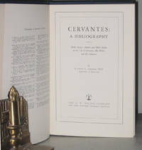 Cervantes: A Bibliography (Books, Essays, Articles, and Other Studies on the Life of Cervantes, His Works, and His Imitators)