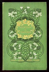 Wanted - A Chaperon by FORD, Paul Leicester - 1902