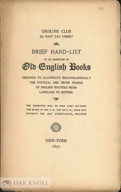 BRIEF HAND-LIST OF ORIGINAL AND EARLY EDITIONS OF SOME OF THE POETICAL AND PROSE WORKS OF ENGLISH WRITERS FROM LANGLAND TO WITHER.|A