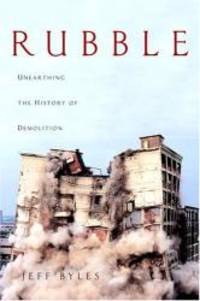 image of Rubble: Unearthing the History of Demolition