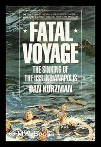cover of Fatal Voyage : the Sinking of the USS Indianapolis / Dan Kurzman