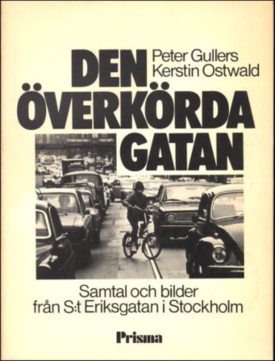 DEN ÖVERKÖRDA GATAN. Samtal och bilder från S:t…