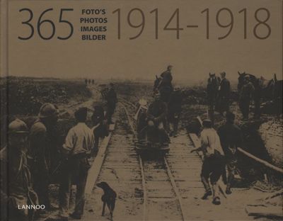 365 FOTO'S PHOTOS IMAGES BILDER 1914-1918.