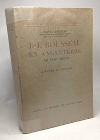 J. J. Rousseau en Angleterre au XVIIIe sièle - l'oeuvre et l'homme - études de littérature étrangère et comparée