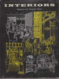 Interiors: A Record Of Some Of The Changes In Interior Design And  Furniture Of The English Home From Mediaeval Times To The Present Day. by Potter Margaret and Alexander - 1957