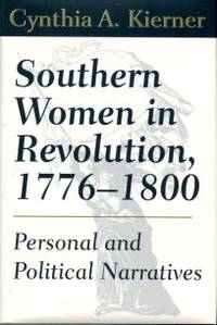 image of Southern Women In Revolution, 1776-1800: Personal And Political Narratives