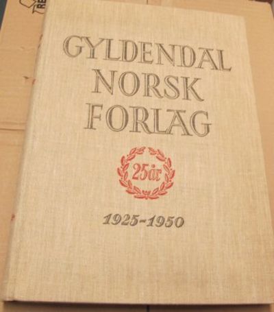 Gyldendal Norsk Forlag 25 år 1925-1950.