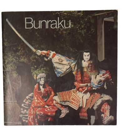 Kazuko Hillyer Presents Bunraku: The National Puppet Theatre of Japan Under the Distinguished Patronage of Embassies and Consulates General of Japan, and the Japan Foundation