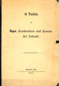 8 Tafeln zu Degen, Krankenhaus und Kaserne der…