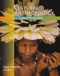 Cultural Anthropology An Applied Perspective - Instructor's Edition 4th Edition