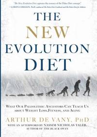 The New Evolution Diet : What Our Paleolithic Ancestors Can Teach Us about Weight Loss, Fitness,...