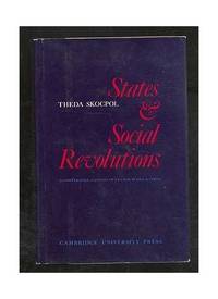 States and Social Revolutions: A Comparative Analysis of France, Russia and China