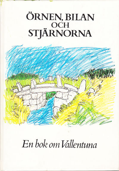 Örnen, bilan och stjärnorna. En bok om…