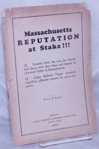 Massachusetts Reputation at stake!!! Vanzetti states the case for himself and Sacco with clear logic and beauty to Governor Fuller of Massachusetts. Judge Webster Thayer revealed. Appalling affidavits expose his gross prejudice