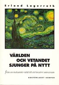 Världen och vetandet sjunger på nytt. Från en mekanisk värld till ett kreativt universum.
