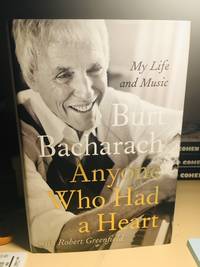 Anyone Who Had a Heart: My Life and Music by Bacharach, Burt - May 07, 2013