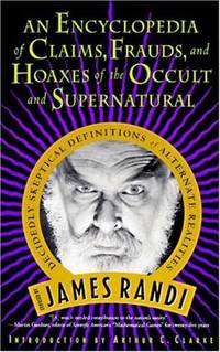 An Encyclopedia Of Claims, Frauds And Hoaxes Of The Occult And Supernatural