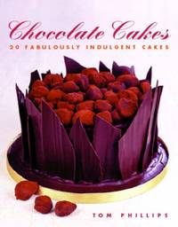 Chocolate Cakes: 20 Fabulously Indulgent Cakes