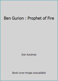 cover of Ben Gurion : Prophet of Fire