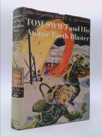 Tom Swift and His Atomic Earth Blaster by Victor Appleton II - 1954