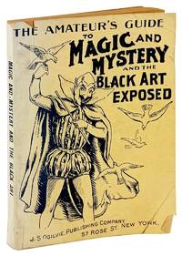 The Amateur's Guide to Magic and Mystery and The Black Art Fully Exposed