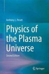 Physics of the Plasma Universe by Anthony L. Peratt - Hardcover - 2014-07-09 - from Books Express (SKU: 1461478189)