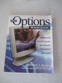 The Options Workbook: Fundamental Spread Concepts and Strategies for Investors and Traders