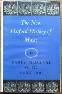 The New Oxford History of Music Volume II: The Early Middle Ages to 1300