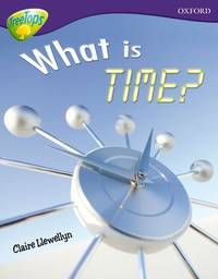 Oxford Reading Tree: Level 11A: TreeTops More Non-Fiction: What is Time?