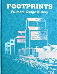 Footprints: Fillmore-Osage History by Saskatchewan Local History - First Edition - 2016 - from Ken Jackson (SKU: 260940)