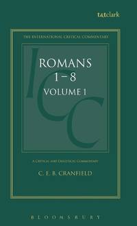 Romans: Volume 1: 1-8: v. 1 (International Critical Commentary)