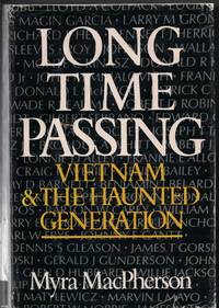 Long Time Passing : Vietnam And The Haunted Generation