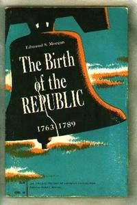 The Birth of the Republic, 1763-89