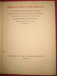cover of Bibliotheca Osleriana: A Catalogue of Books Illustrating the History of Medicine and Science