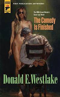 The Comedy Is Finished by Westlake, Donald E - 2012